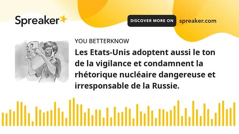 Les Etats-Unis adoptent aussi le ton de la vigilance et condamnent la rhétorique nucléaire dangereus