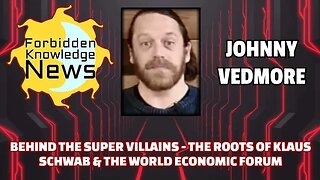 FKN Clips: Behind the Super Villains - The Roots of Klaus Schwab & The WEF | Johnny Vedmore