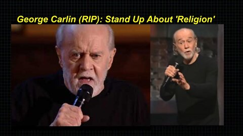 George Carlin (RIP): Stand Up About 'Religion' [Apr 8, 2019]