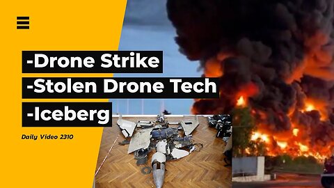 Drone Strike Oil Depot Explosion, Iran Drones Using German Engines, Iceberg Photo