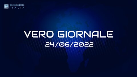 VERO GIORNALE, 24.06.2022 – Il telegiornale di FEDERAZIONE RINASCIMENTO ITALIA