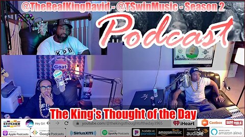 The King's Thought of the Day " Very Uncensored " Podcast - Episode 11
