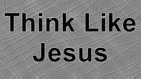 Think Like Jesus