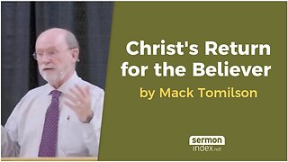 Christ's Return for the Believer by Mack Tomilson