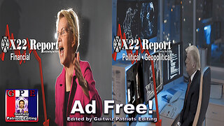 X22 Report-3376-Sen Warren Asks The Fed To Cut Rates-NP J6 Revealed-Trump Is 5 Steps Ahead-Ad Free!