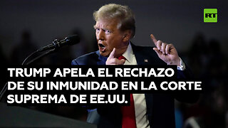 Trump apela el rechazo de su inmunidad en la Corte Suprema de EE.UU.