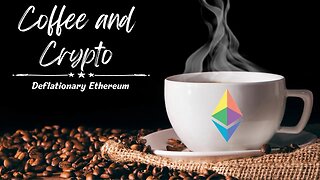Coffee and Crypto: Deflationary Ethereum