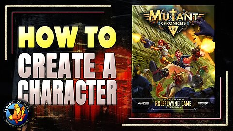MUTANT CHRONICLES 3E - How to Create a Character