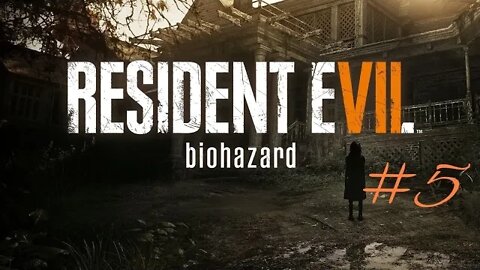 Resident Evil 7 (Biohazard) Part 5