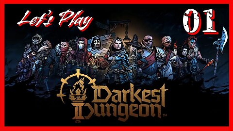 Lets Play Darkest Dungeon II - "Forward Now, Into Oblivion's Inky Embrace" - Episode 1