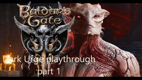 Baldur's gate 3: Dark urge playthrough pt. 1