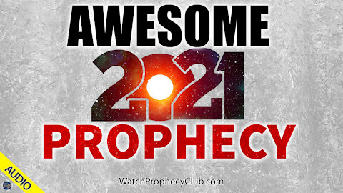 Awesome 2021 Prophecy - 01/07/2021
