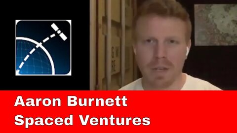 Aaron Burnett - Investing in Space Companies: Spaced Ventures