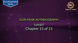 Elon Musk Autobiography - Chapter 11 of 11 "Epilogue" || Reader is Leader.
