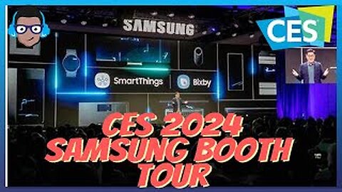 Samsung at CES 2024: Samsung booth tour