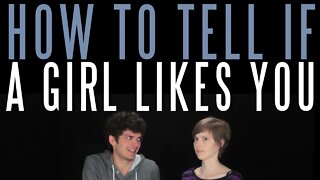 How to Tell If a Girl Likes You