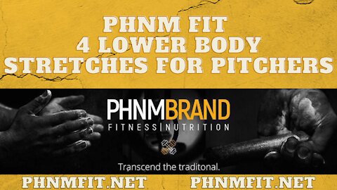 PHNM FIT 4 Lower Body Stretches for Pitchers with Joshua Ortegon