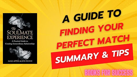 Finding Your Perfect Match with 'The Soulmate Experience' by Mali Apple - A Detailed Summary