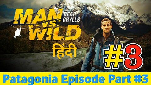 Man VS Wild Patagonia Episode Part3 || #manvswild_hindi #follow