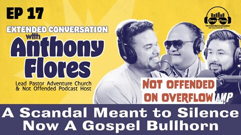 17. Ext. Conversation w/Anthony Flores; Not Offended, 2 Time Iron Man [S1 | Ep. 17] #podcasts