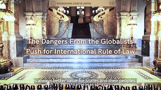 The Dangers From the Globalists’ Push for International Rule of Law - Truth Over News