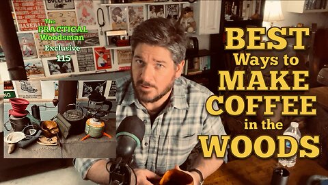 Exclusive 115: Best Ways to Make Coffee in the Woods