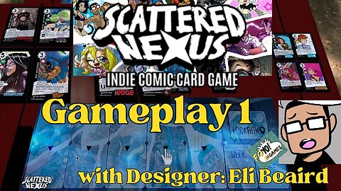 Scattered Nexus - Gameplay 1 | Smash Up Indie Comic LCG | with Designer Eli Beaird