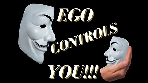 BE CAREFUL! THIS is how EGO TAKES YOU OVER