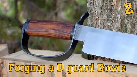 Forging a Civil War style D guard Bowie knife part 2