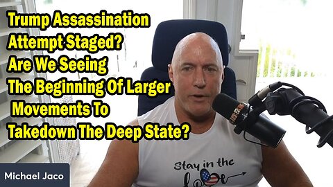 Michael Jaco Situation Update July 15: "Discusses Trump Assassination Attempt"