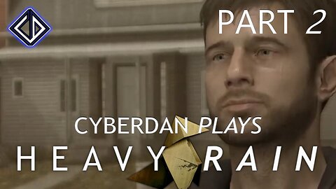 CyberDan Plays Heavy Rain (Part 2)