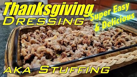 Super Easy Thanksgiving Dressing, aka Stuffing