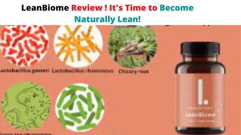 LeanBiome Review ! It's Time to Become Naturally Lean!