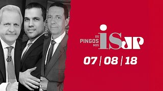 Os Pingos Nos Is - 07/08/18