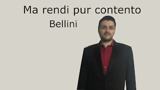 Ma rendi pur contento - 15 chamber compositions - Bellini