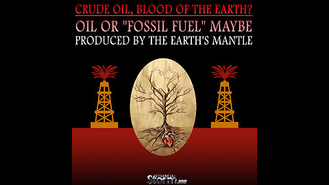 "FOSSIL FUEL?" OR BLOOD OF THE EARTH?(April, 2018)