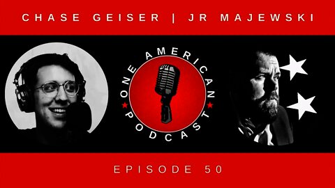 Chase Geiser & Congressional Candidate JR Majewski Discuss Afghanistan, Jan 6, & Nuclear | OAP #50