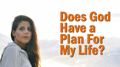 Jeremiah 29:11 - Does God Have a Plan and Purpose For My Life?