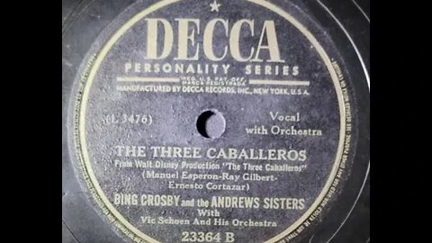 Bing Crosby and The Andrews Sisters With Vic Schoen and His Orchestra - The Three Caballeros