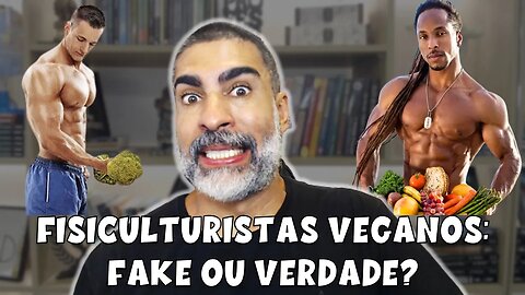 Fisiculturistas veganos: fake ou verdade?