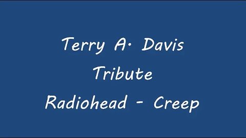 Terry Davis Tribute - Creep by Radiohead