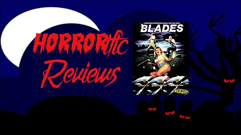 HORRORific Reviews Blades