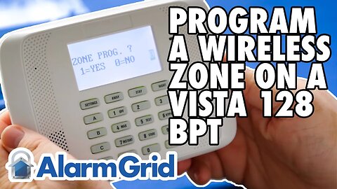 VISTA 128BPT - Programming a Wireless Zone