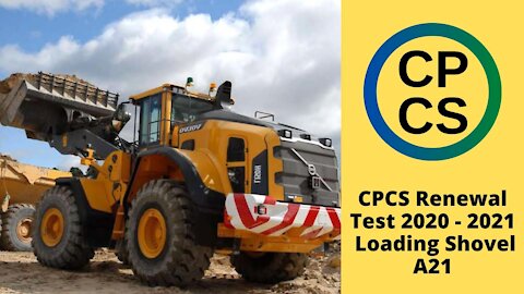 CPCS Blue Card Renewal Test And Answers 2020 - 2021 Wheeled Loading Shovel A21 - RT21 : video 1