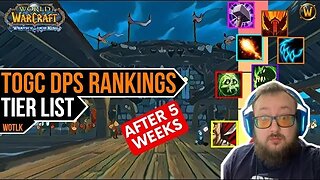 TOGC DPS Tier List after 5 Weeks | WotLK