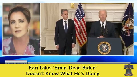 Kari Lake: 'Brain-Dead Biden' Doesn't Know What He's Doing