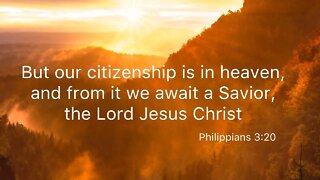 Let Our Heavenly Citizenship Prepare Us