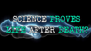 Science proves life after death? Near-Death Experiences explored.