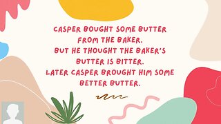 TONGUE TWISTER CASPER BOUGHT SOME BUTTER FROM THE BAKER