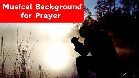 Musical Background for Prayer